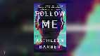 When Social Media Turns Deadly: The Inspiration Behind Follow Me