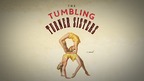 Juliette Fay "Tumbles" into Vaudeville with THE TUMBLING TURNER SISTERS