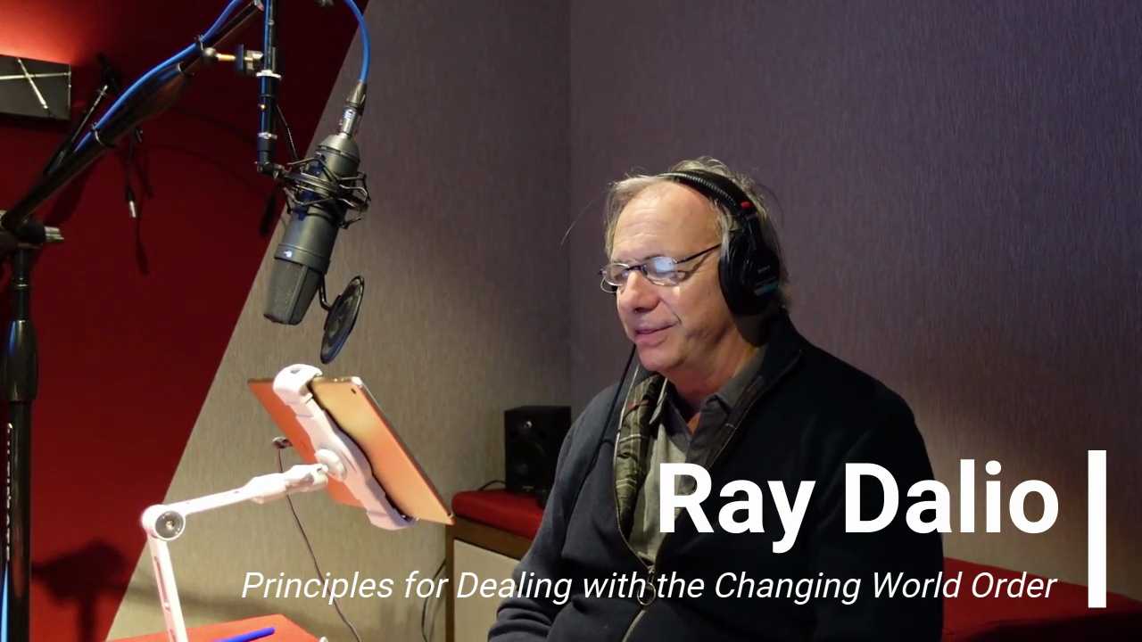 Ray Dalio Narrates His Audiobook PRINCIPLES FOR DEALING WITH THE CHANGING WORLD ORDER