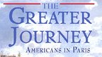Listen to David McCullough discuss The Greater Journey