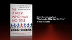 Bestselling author Robin Sharma challenges us to lead without a title