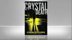 CRYSTAL DEATH: Charles Kipps on writing thrillers