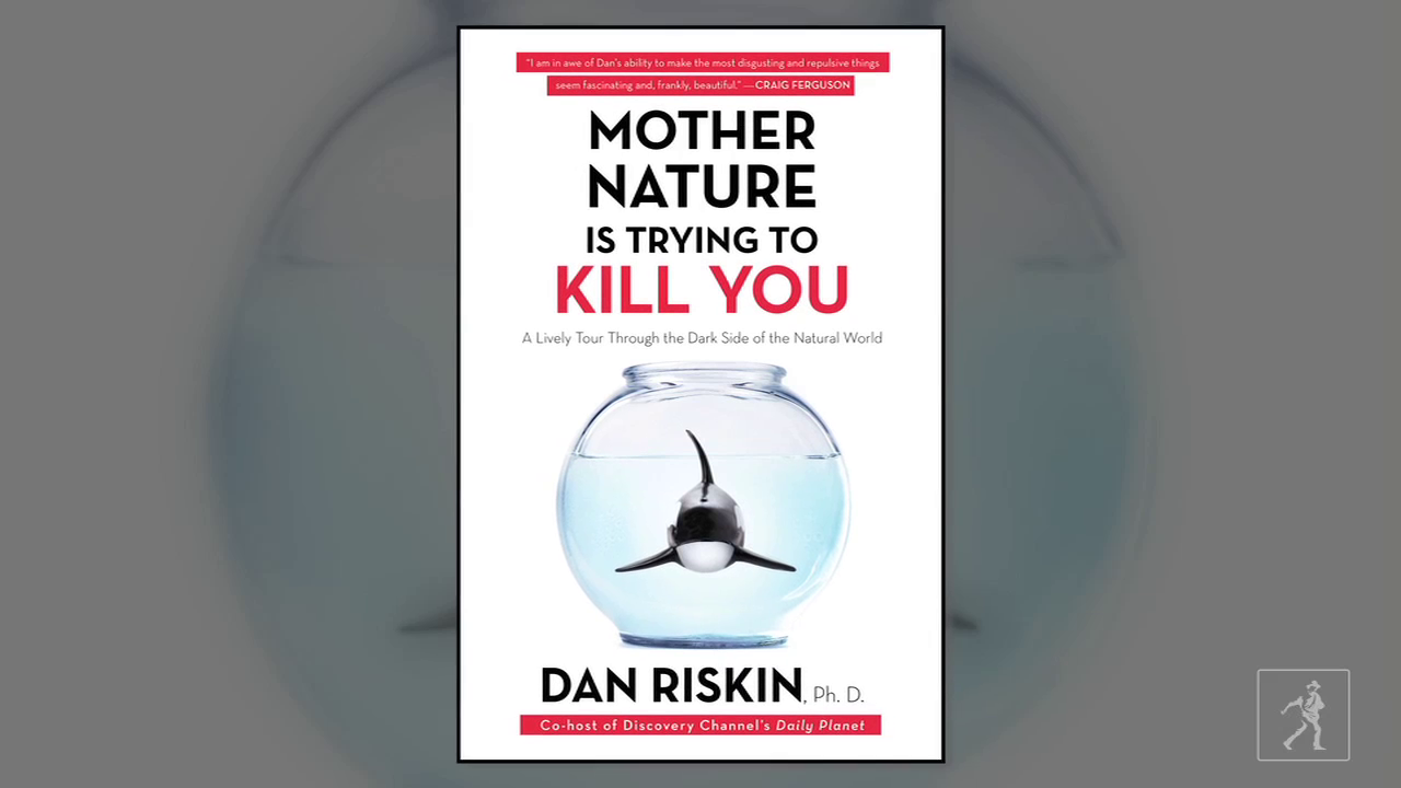 Mother Nature Is Trying to Kill You by Dan Riskin