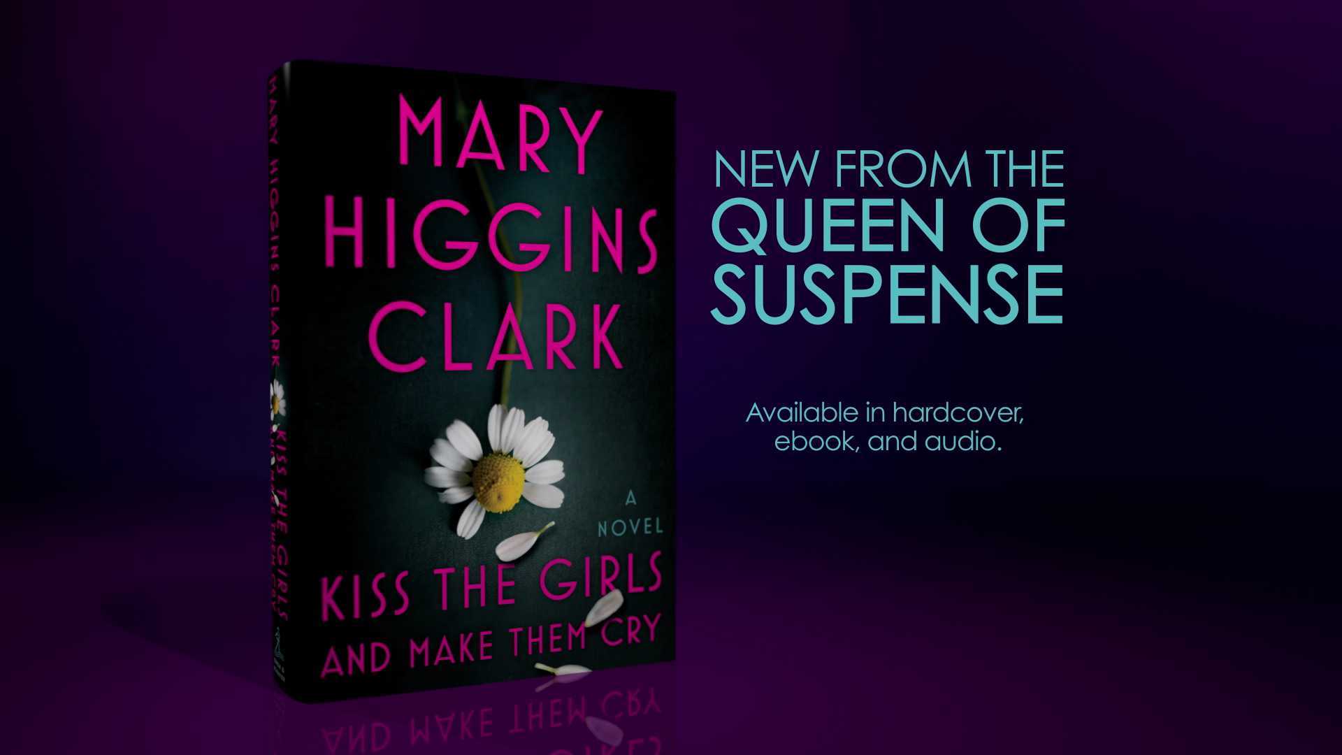 Kiss the Girls and Make Them Cry by Mary Higgins Clark