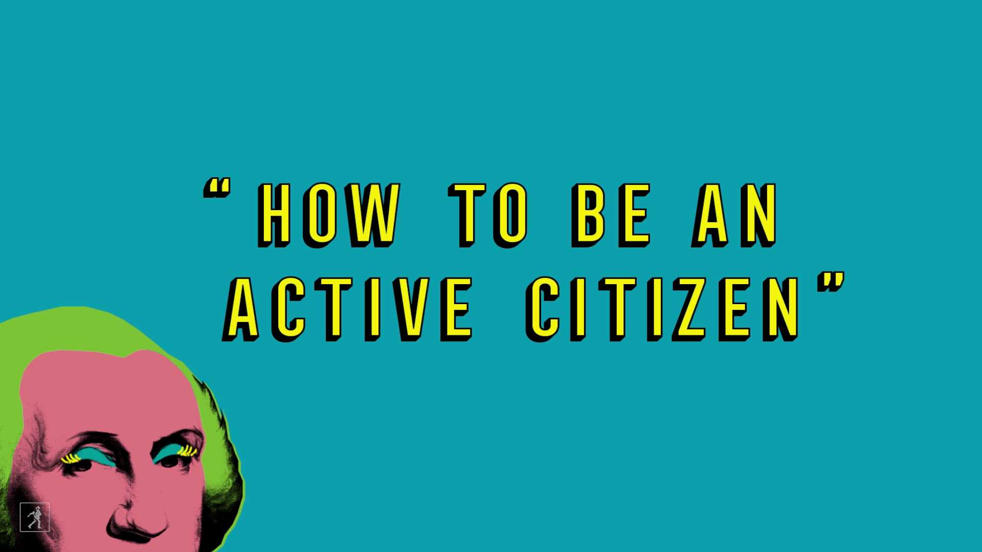 How to Be An Active Citizen