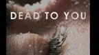 Dead to You