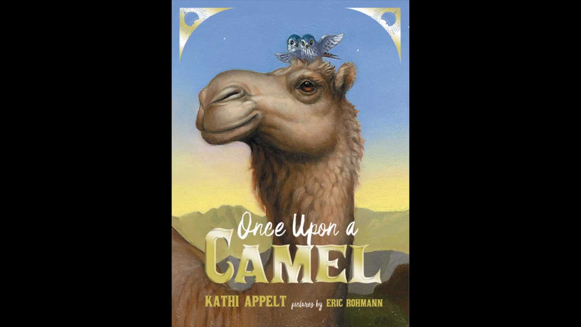 Once Upon a Camel, By Kathi Appelt, Illus by Eric Rohmann | Book Trailer