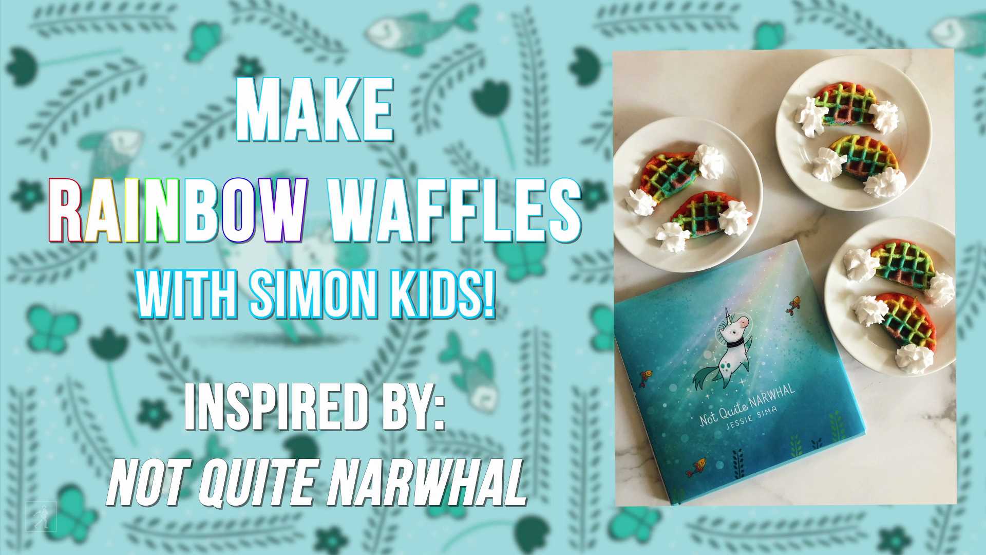 Make Rainbow Waffles Inspired by Not Quite Narwhal by Jessie Sima