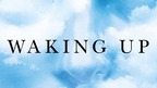 Behind the Book: Waking Up