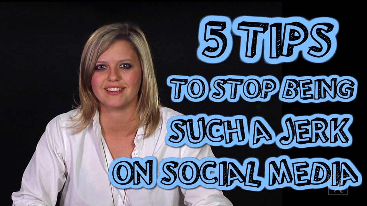 Tips to Stop Being a Jerk on Social Media