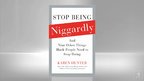 STOP BEING NIGGARDLY with yourself....