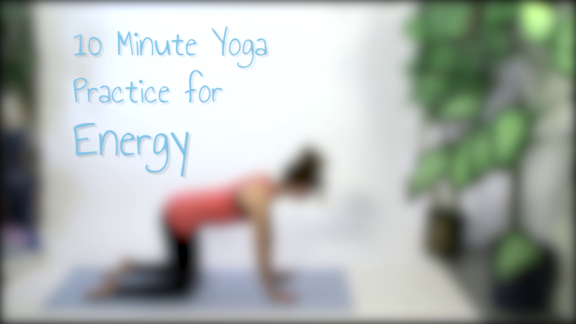 10 Minute Yoga Practice for Energy