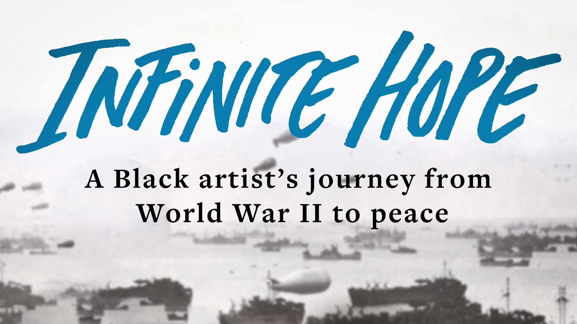 Infinite Hope: A Black Artist's Journey from World War II to Hope