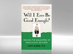 Author Karyl McBride: Will I Ever Be Good Enough?