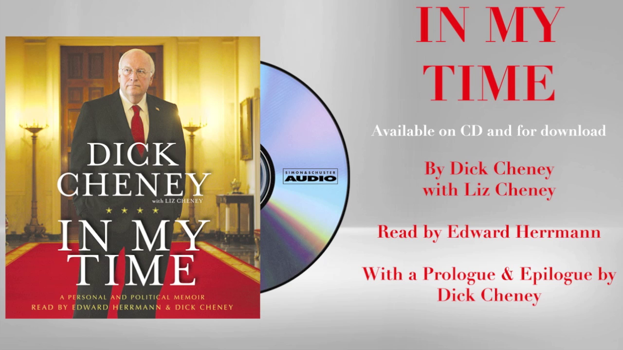 An excerpt from IN MY TIME audiobook by Dick Cheney