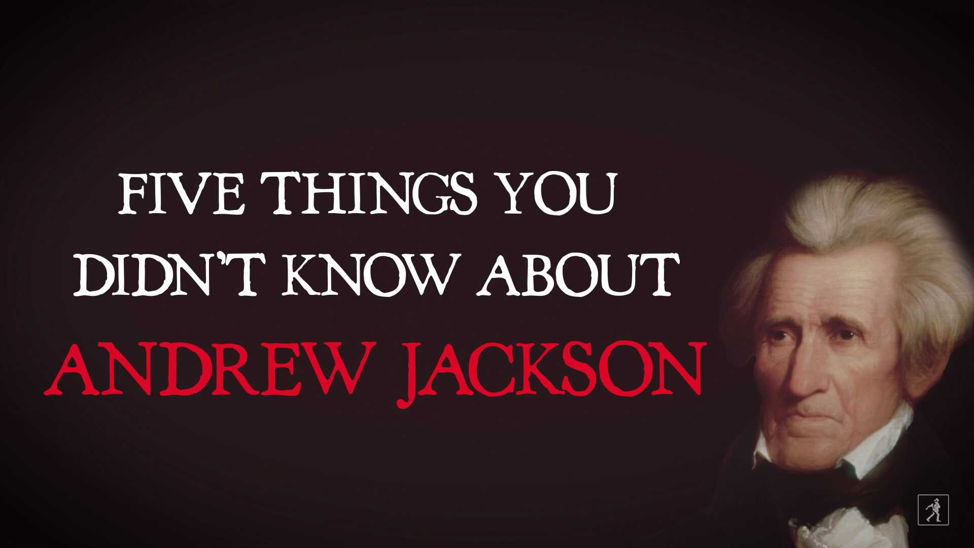 Five Things You Didn't Know About Andrew Jackson