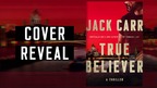 Introducing The Next Jack Carr Thriller | TRUE BELIEVER
