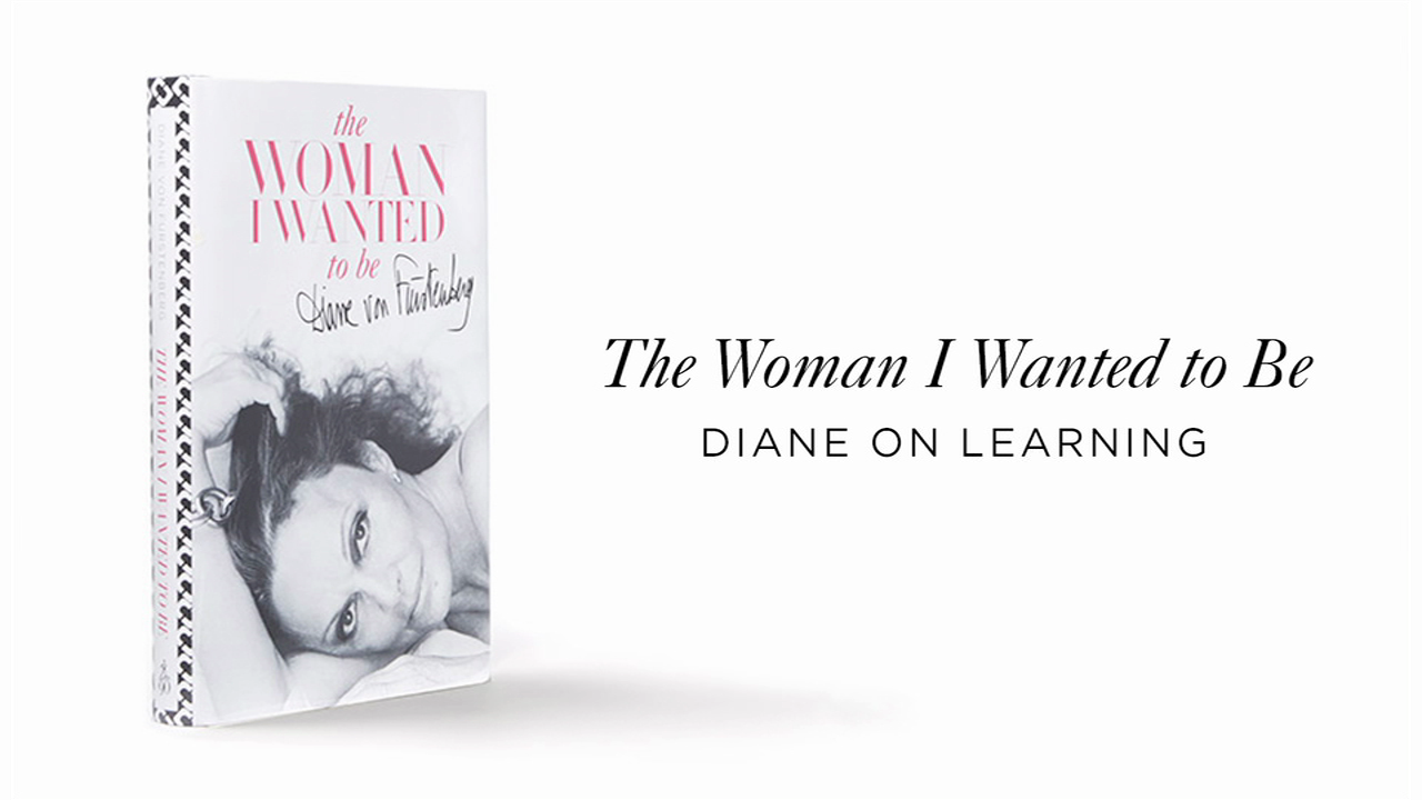Diane Von Furstenberg on Learning