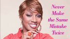 Reality TV Star Nene Leakes: Never Make the Same Mistake Twice