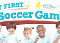 My First Soccer Game