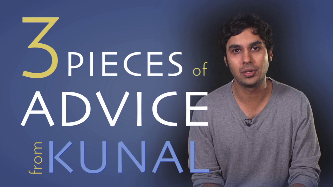 3 Pieces of Advice from The Big Bang Theory's Raj (Kunal Nayyar)