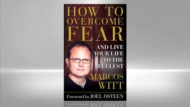 Marcos Witt: How to Overcome Fear